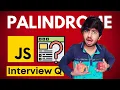 JavaScript Check for Palindrome - JS Interview Questions