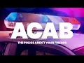 ACAB: Why All Cops Are Bastards