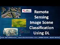 Remote Sensing Image Scene Classification Using Deep Learning Project Python