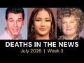 Who Died This Week July 2026 Celebrity Deaths More