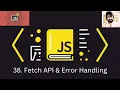 38 JAVASCRIPT Fetch API Error Handling