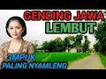 Download Lagu 1 JAM FULL GENDING JAWA LEMBUT - GENDING KLASIK EMPUK PALING NYAMLENG - ADEM AYEM LALI SEMBARANG 