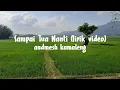Lagu Lirik lagu Sampai Tua Nanti andmesh kamaleng