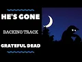 He's Gone » Backing Track » Grateful Dead