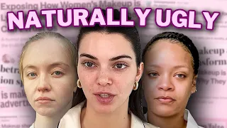 you know ALL girls are ugly without makeup right