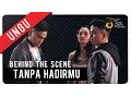 Download Lagu UNGU - Tanpa Hadirmu | Behind the Scene