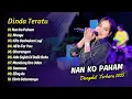 Download Lagu Dinda Teratu - NAN KO PAHAM - MANGU - KITA USAHAKAN LAGI || DANGDUT TERBARU 2025