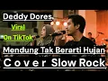 Download Lagu Mendung Tak Berarti Hujan - Deddy Dores [Cover Slow Rock] Viral on TikTok