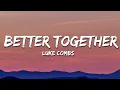 Download Lagu Luke Combs - Better Together (Lyrics)