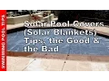 Solar Pool Covers Solar Blankets Tips the Good the Bad