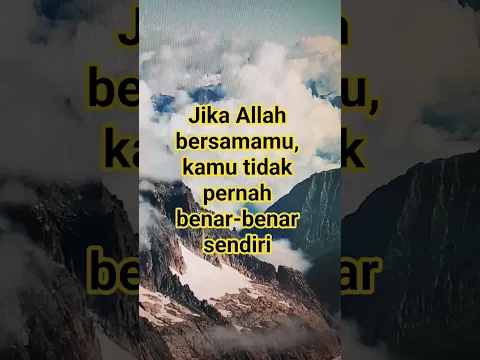 Jika Allah bersamamu, kamu tidak pernah benar-benar sendiri