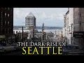 The Most Impossible Rise of a City Ever Seattle Washington