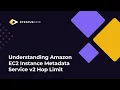 Understanding Amazon EC2 Instance Metadata Service v2 Hop Limit