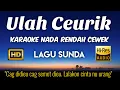 Download Lagu Ulah Ceurik Karaoke Lower Key Nada Rendah Cewek HD HQ