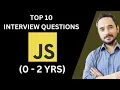 Top 10 JavaScript Interview Questions for Freshers 0-2 Years Experience JS Interview Preparation