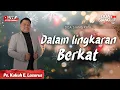Lagu DALAM LINGKARAN BERKAT | PS. KUKUH ENDY LAZARUS | DOA SIANG KITA