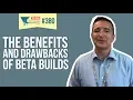 Download Lagu The Benefits and Drawbacks of Beta Builds (Manfaat dan Kerugian Beta Build)