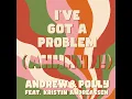 I've Got a Problem (Ahhhhh!)