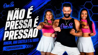 Não É Pressa É Pressão - Rincon, Ana Castela e Dj Boss - Dan-Sa / Daniel Saboya (Coreografia)