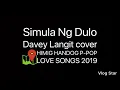 Lagu Simula Ng Dulo - Davey Langit Lyrics HIMIG HANDOG P-pop LOVE SONGS