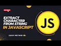 Extract character from string in javascript