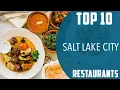 Top 10 Best Restaurants to Visit in Salt Lake City Utah USA - English