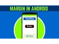 18 WHAT IS MARGIN IN ANDROID DETAILED EXPLANATION ANDROID APP DEVELOPMENT