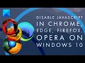 Disable JavaScript in Chrome Edge Firefox Opera Internet Explorer on Windows