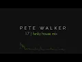 Download Lagu Pete Walker – 17 | funky house mix