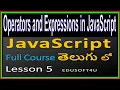 Operators and Expressions in JavaScript - JavaScript Total Course in Telugu-Lesson 5