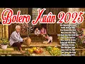 Lagu ƯỚC NGUYỆN ĐẦU XUÂN - Liên Khúc Nhạc Xuân Bolero 2025 Hay Nhất Mùa Tết ẤT TỴ #TOÀN BÀI HAY 2025
