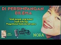 Download Lagu NORA - DI PERSIMPANGAN DILEMA ( KARAOKE )