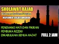 Download Lagu Sholawat Rajab Merdu Sya'ban Ramadhan l Sholawat Nabi l Allahumma Bariklana Fi Rajaba Full 2 Jam