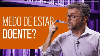 O medo de ter uma doença
