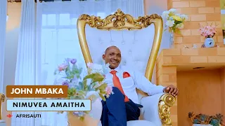 john mbaka nimuvea amaitha official video