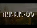 Download Lagu Yesus Kupercaya, Satu-Satunya Yang Kuandalkan, Penolong Yang Setia (Lirik) - Kamasean Matthews