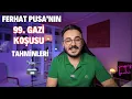 Download Lagu Ferhat Pusa'nın 99. Gazi Koşusu Tahmini