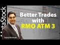 Make Your Best Trades in 2020 with the RMO ATM 3 - Rahul Mohindar