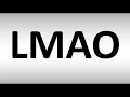 How to Pronounce LMAO