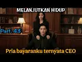 Lagu Part.43 - Hidup tinggal untuk melanjutkan hidup