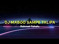 Download Lagu DJ MABOO SAMPE TALIPA - RAHMAT TAHALU