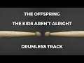 Download Lagu The Offspring - The Kids Aren't Alright (drumless)