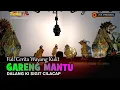 Download Lagu Edisi Full Cerita Wayang Banyumasan || Dalang Ki Sigit Djono Saputro Cilacap Lakon Gareng Mantu