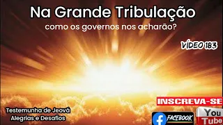 Na Grande Tribulação, como os governos nos acharão? - Video: 183