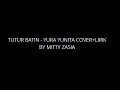 Download Lagu Tutur Batin - Yura Yunita Cover+Lirik by Mitty Zasia