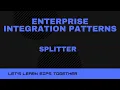 Enterprise Integration Patterns - Splitter