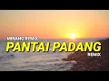Download Lagu MINANG REMIX - PANTAI PADANG REMIX TERBARU - ENAK SEKALI DI DENGAR 🌴