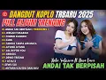 Download Lagu FULL ALBUM DANGDUT KOPLO TERBARU 2025! DIKE SABRINA FT. DIVA HANI - ANDAI TAK BERPISAH,WEGAH TUKARAN