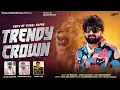 Download Lagu Trendy Crown | Vishal Hapor | Attitude Song | ટ્રેંડી ક્રાઉન​ | Gujarati Song
