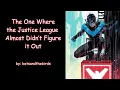 The One Where the Justice League Almost Didn t Figure it Out Nightwing JL DC PODFIC Chapter 1